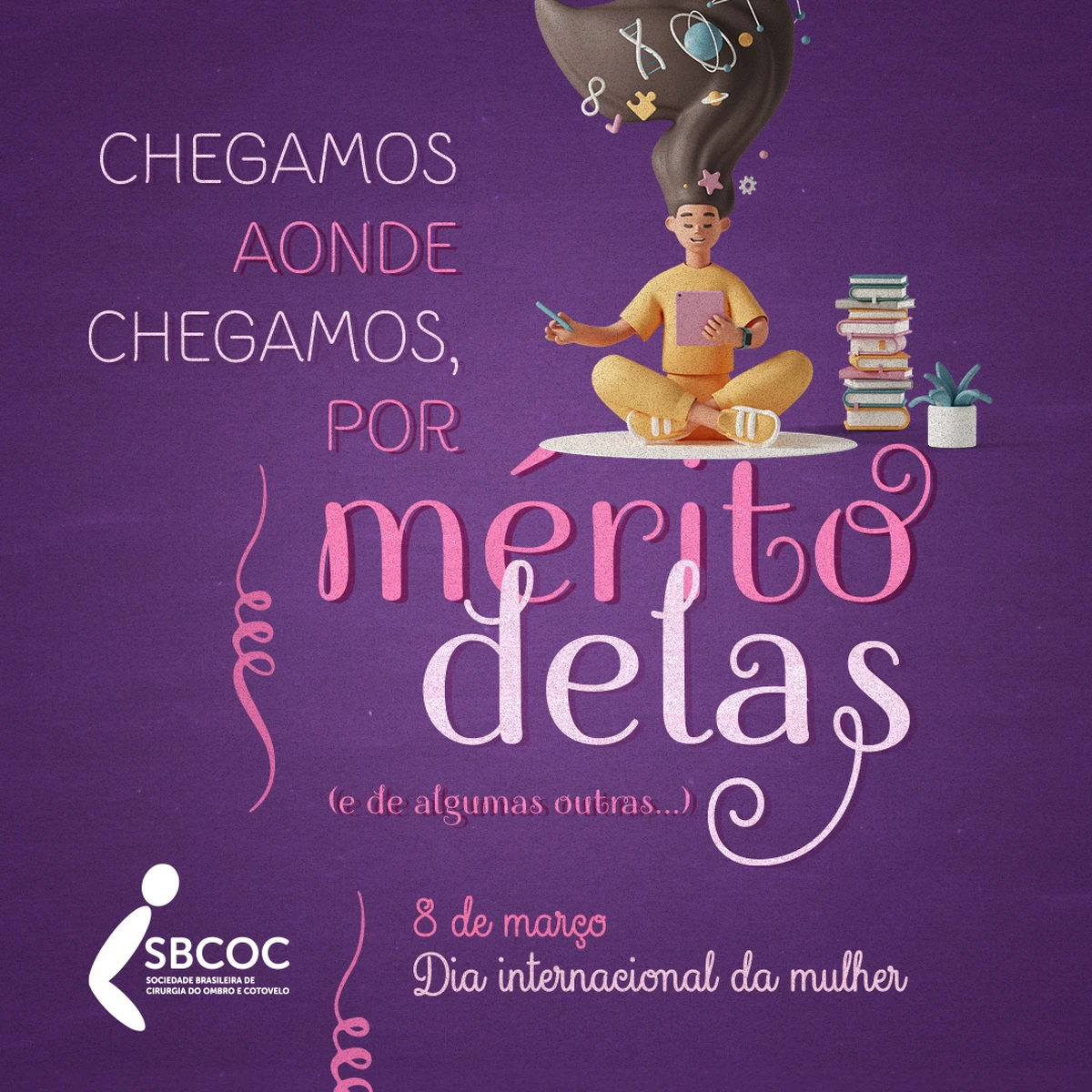 Chegamos aonde chegamos, por mérito delas (e de algumas outras...)!